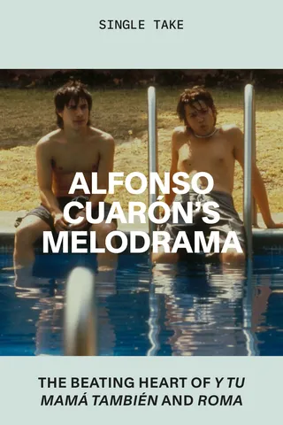 Alfonso Cuarón's Melodrama