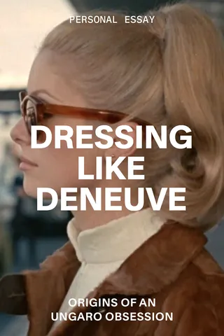 Dressing Like Deneuve (Ungaro)