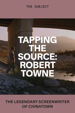 Tapping the Source: Robert Towne