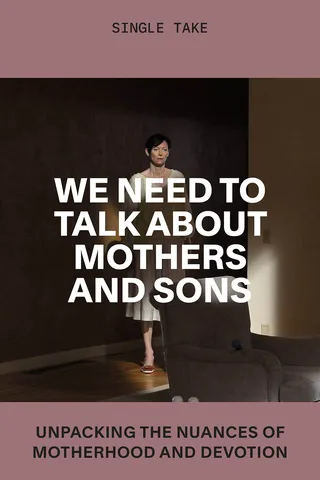 We Need to Talk About Mothers and Sons