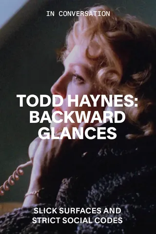 Todd Haynes: Backward Glances