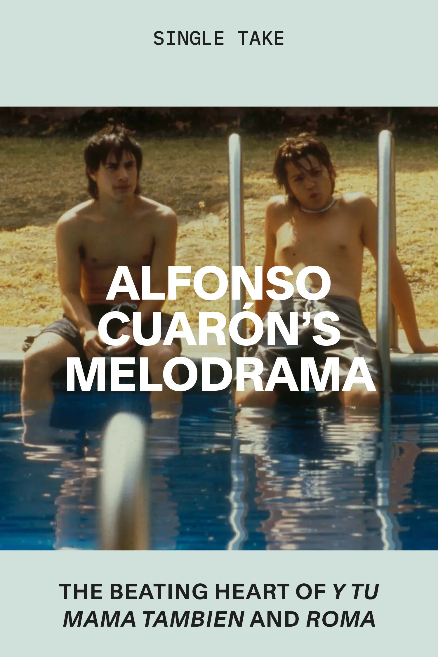 Alfonso Cuarón’s Melodrama