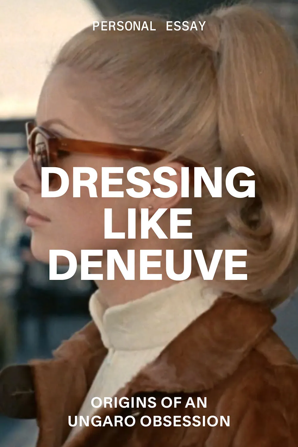Dressing Like Deneuve